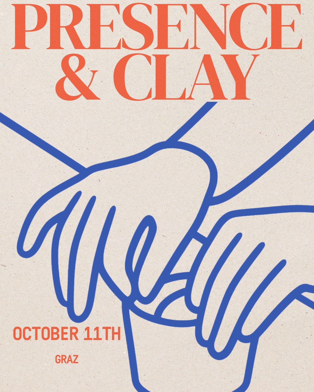 Presence & Clay Workshop Graz October 11th 2026